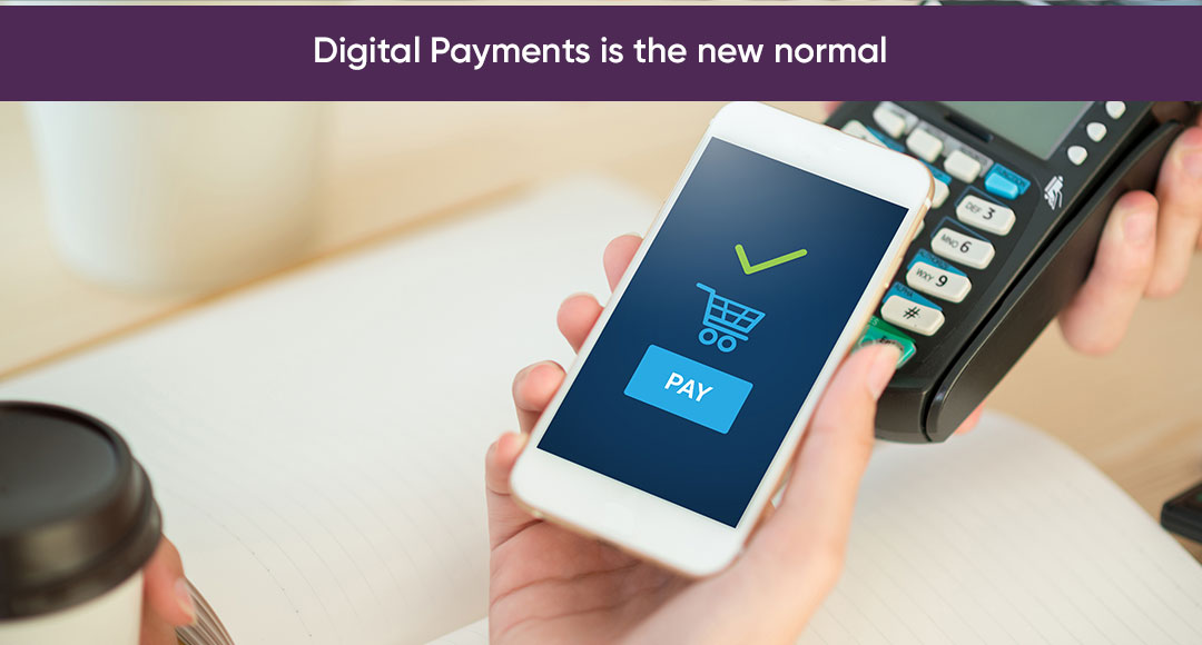 Digital Payments is the new normal